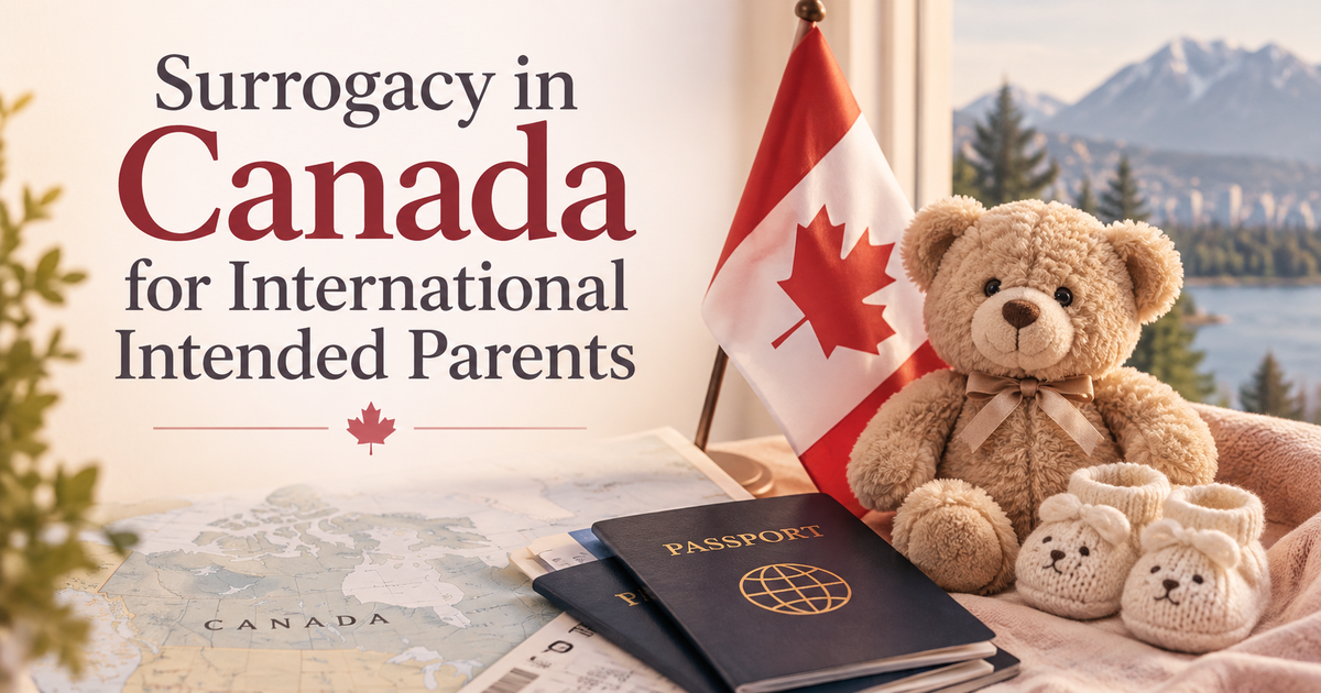 Surrogacy in Canada for International Intended Parents